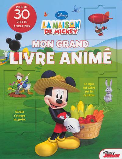 La maison de Mickey : mon grand livre animé