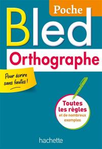 Bled orthographe : toutes les règles et de nombreux exemples