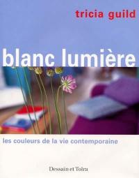 Blanc lumière : les couleurs de la vie contemporaine