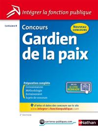 Concours gardien de la paix : catégorie B : nouveau concours