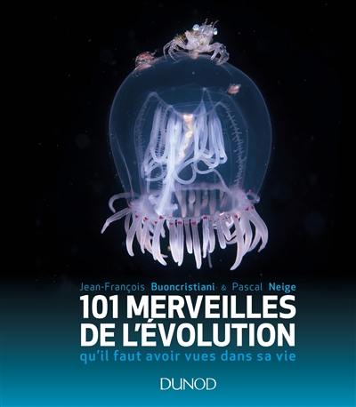 101 merveilles de l'évolution qu'il faut avoir vues dans sa vie