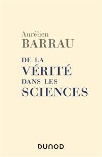 De la vérité dans les sciences