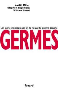 Germes : les armes biologiques et la nouvelle guerre secrète