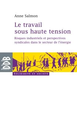 Le travail sous haute tension : risques industriels et perspectives syndicales dans le secteur de l'énergie