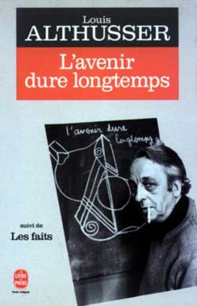 L'Avenir dure longtemps. Les Faits