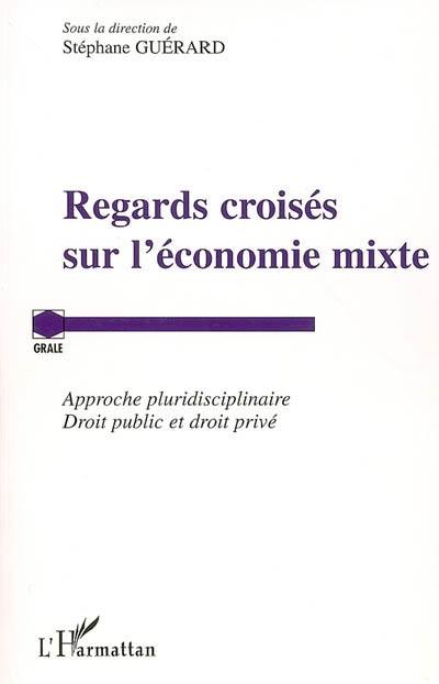 Regards croisés sur l'économie mixte : approche pluridisciplinaire, droit public et droit privé