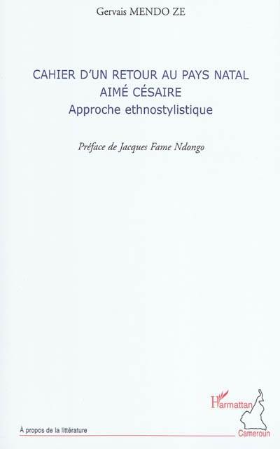 Cahier d'un retour au pays natal, Aimé Césaire : approche ethnostylistique