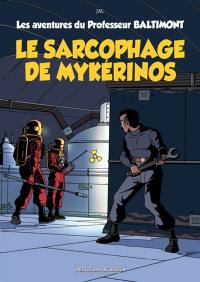 Les aventures du professeur Baltimont. Vol. 1. Le sarcophage de Mykérinos