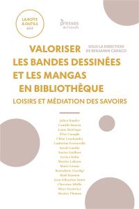 Valoriser les bandes dessinées et les mangas en bibliothèque : loisirs et médiation des savoirs