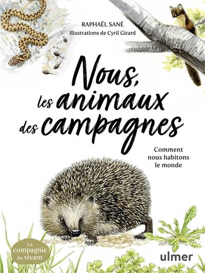 Nous, les animaux des campagnes : comment nous habitons le monde