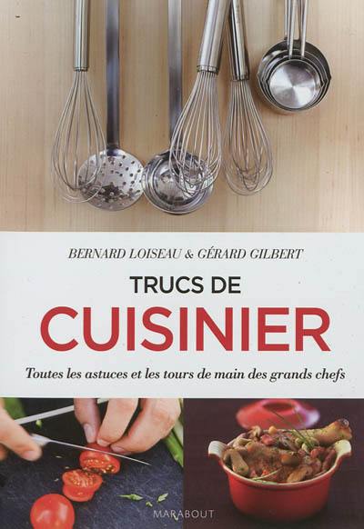 Trucs de cuisinier : toutes les astuces et les tours de main des grands chefs