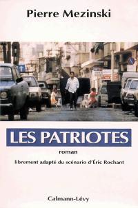 Les Patriotes : d'après le scénario du film d'Eric Rochant