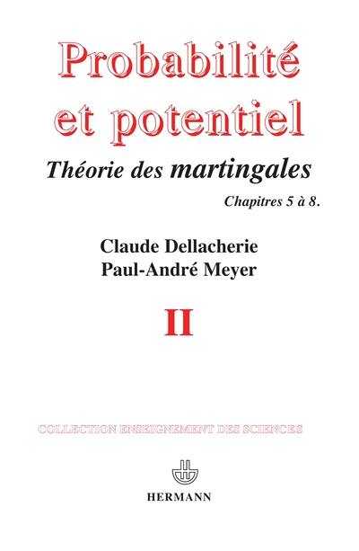 Probabilités et potentiel. Vol. 2. Chapitres V à VIII : théorie des martingales