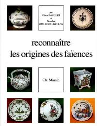 Reconnaitre les origines des faîences françaises