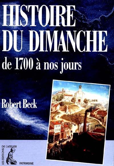 Histoire du dimanche : de 1700 à nos jours