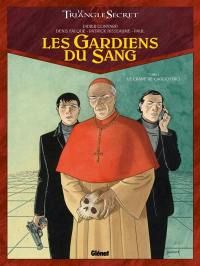 Les gardiens du sang : le triangle secret. Vol. 1. Le crâne de Cagliostro