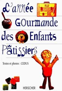 L'année gourmande des enfants pâtissiers