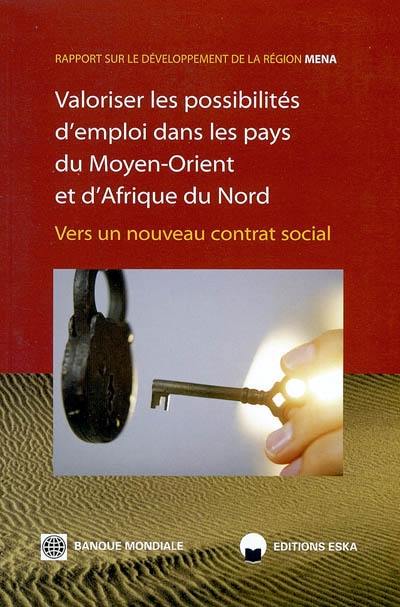 Valoriser les possibilités d'emploi dans les pays du Moyen-Orient et d'Afrique du Nord : vers un nouveau contrat social