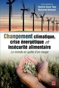 Changement climatique, crise énergétique et insécurité alimentaire : monde en quête d'un visage durable