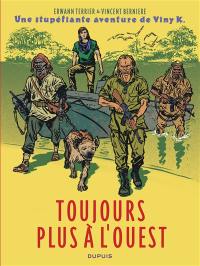 Une stupéfiante aventure de Viny K.. Vol. 2. Toujours plus à l'ouest