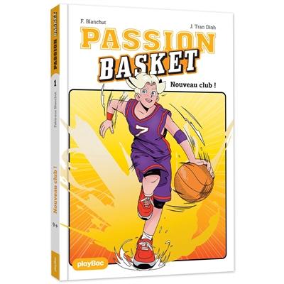 Passion basket. Vol. 1. Nouveau club !