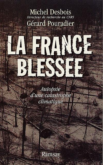 La France blessée : autopsie d'une catastrophe climatique