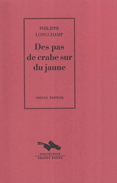 Des pas de crabe sur du jaune