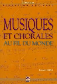 Musiques et chorales au fil du monde : éducation musicale