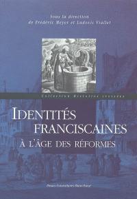 Identités franciscaines à l'âge des réformes