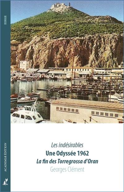 Une odyssée 1962 : la fin des Torregrossa d'Oran