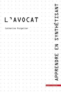 Apprendre en synthétisant. Vol. 1. L'avocat