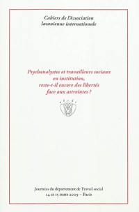 Psychanalystes et travailleurs sociaux en institution, reste-t-il encore des libertés face aux astreintes ?