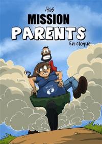 MISSION PARENTS : en cloque Vol. 1