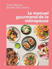 Le manuel gourmand de la ménopause