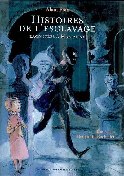 Histoires de l'esclavage racontées à Marianne