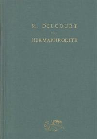 Hermaphrodite : mythes et rites de la bisexualité dans l'Antiquité classique