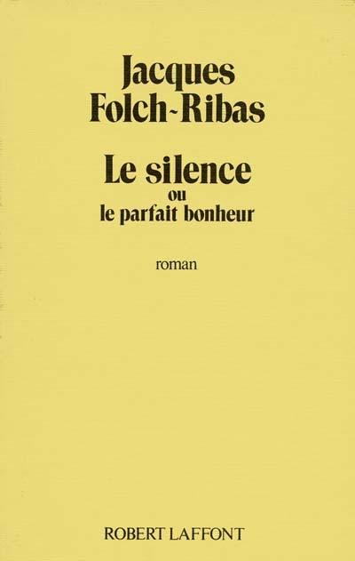 Le Silence ou le Parfait bonheur