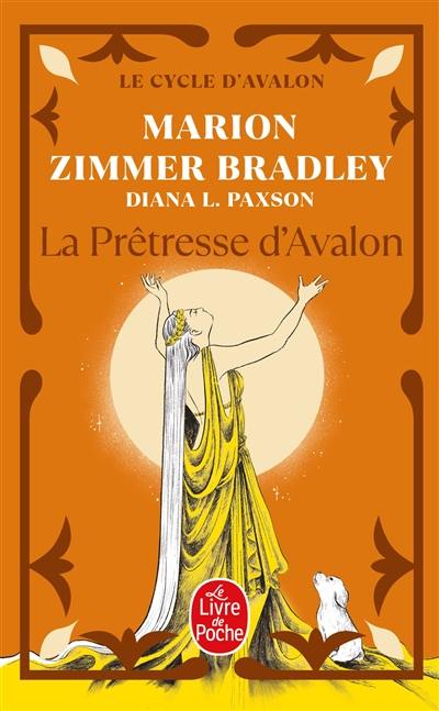 Les dames du lac. Vol. 4. La prêtresse d'Avalon