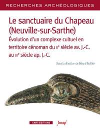 Le sanctuaire du Chapeau (Neuville-sur-Sarthe) : évolution d'un complexe cultuel en territoire cénoman du IIe siècle av. J.-C. au IIIe siècle apr. J.-C.