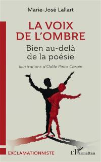 La voix de l'ombre : bien au-delà de la poésie