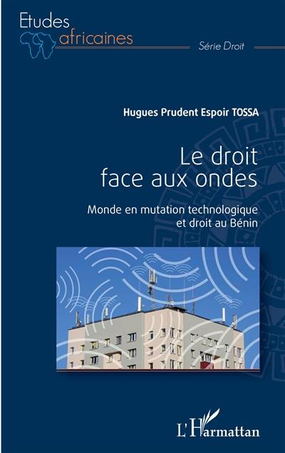 Le droit face aux ondes : monde en mutation technologique et droit au Bénin