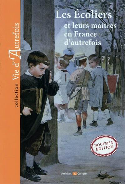 Les écoliers et leurs maîtres en France d'autrefois