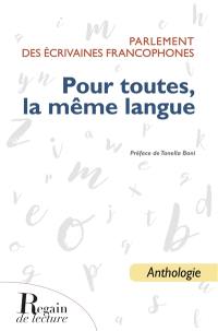 Pour toutes, la même langue : anthologie