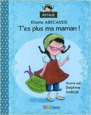 T'es plus ma maman !