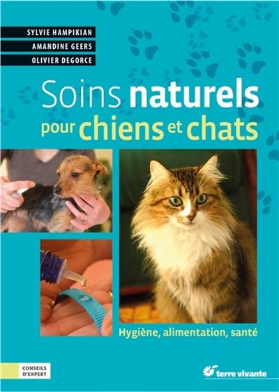 Soins naturels pour chiens et chats : hygiène, alimentation, santé