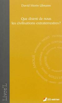 Que disent de nous les civilisations extraterrestres ?