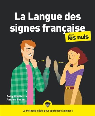 La langue des signes française pour les nuls