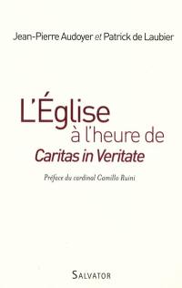 L'Eglise à l'heure de Caritas in veritate : la pensée sociale catholique, un défi pour le monde