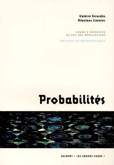 Probabilités en vue des applications : cours et exercices : licence et maîtrise de mathématiques, écoles d'ingénieurs