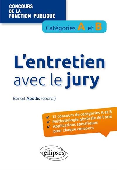 L'entretien avec le jury : concours de la fonction publique, catégories A et B